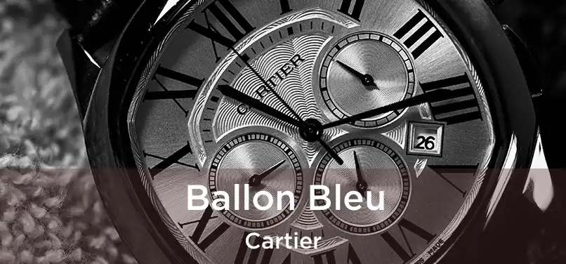  Ballon Bleu Cartier