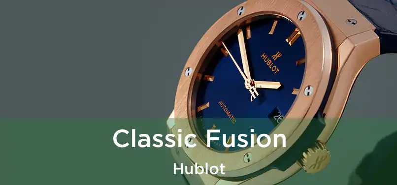  Classic Fusion Hublot