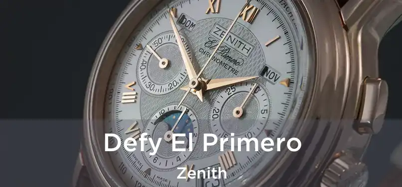  Defy El Primero Zenith