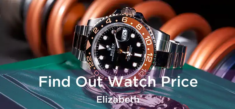  Find Out Watch Price Elizabeth