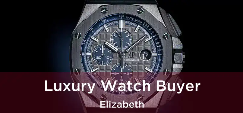  Luxury Watch Buyer Elizabeth