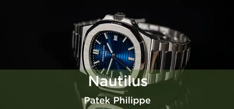  Nautilus Patek Philippe