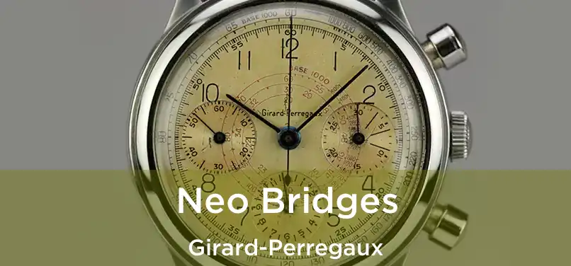  Neo Bridges Girard-Perregaux