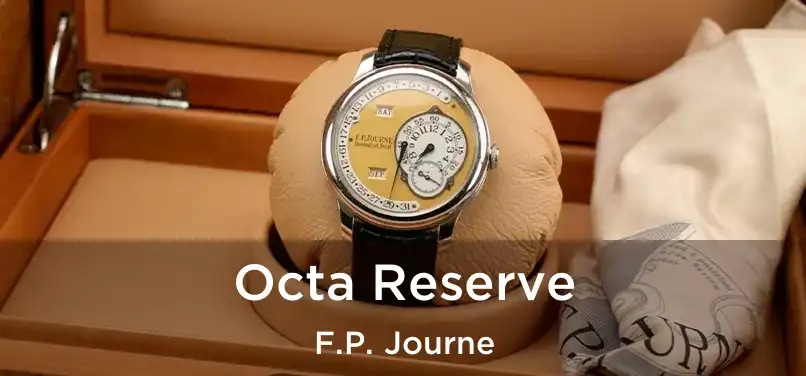  Octa Reserve F.P. Journe