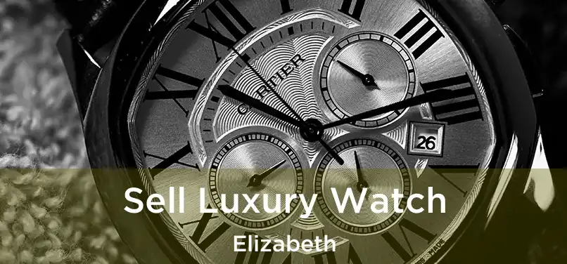  Sell Luxury Watch Elizabeth