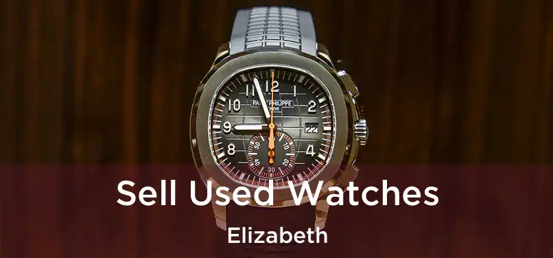  Sell Used Watches Elizabeth