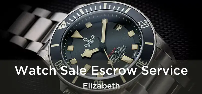  Watch Sale Escrow Service Elizabeth