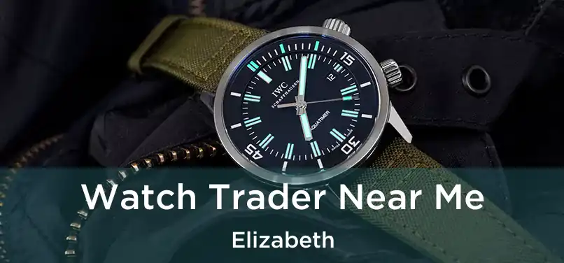  Watch Trader Near Me Elizabeth