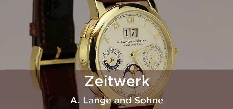  Zeitwerk A. Lange and Sohne